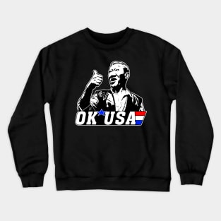 Ok USA Funny Quotes Movie Fans Gift Crewneck Sweatshirt